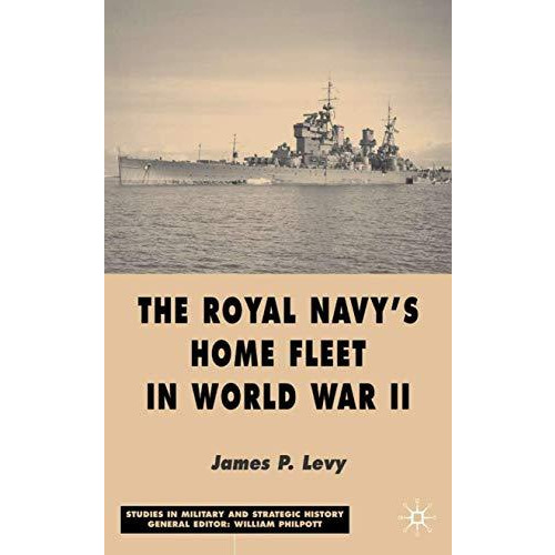 The Royal Navy's Home Fleet in World War 2 [Hardcover]