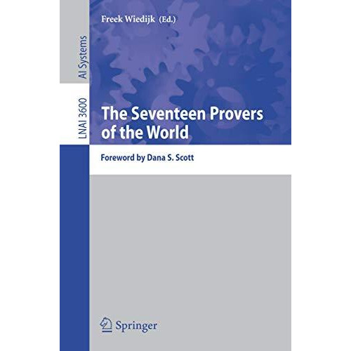 The Seventeen Provers of the World: Foreword by Dana S. Scott [Paperback]