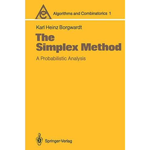 The Simplex Method: A Probabilistic Analysis [Paperback]