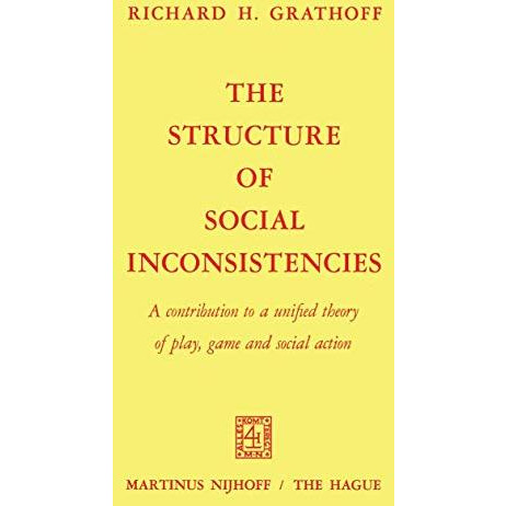 The Structure of Social Inconsistencies: A contribution to a unified theory of p [Paperback]