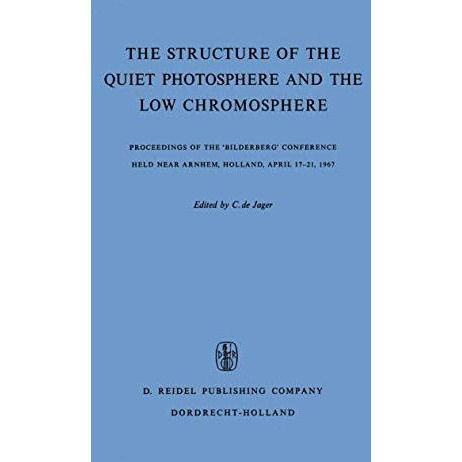 The Structure of the Quiet Photosphere and the Low Chromosphere: Proceedings of  [Paperback]