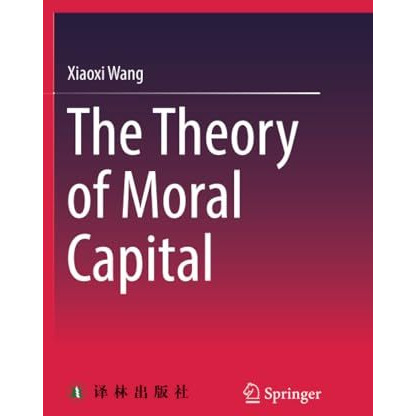 The Theory of Moral Capital [Paperback]