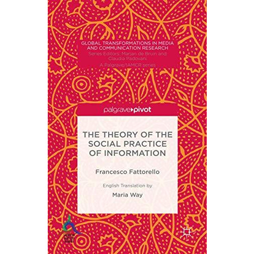 The Theory of the Social Practice of Information [Hardcover]