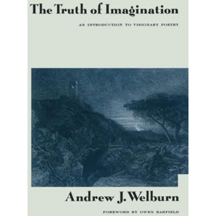 The Truth of Imagination: An Introduction to Visionary Poetry [Paperback]