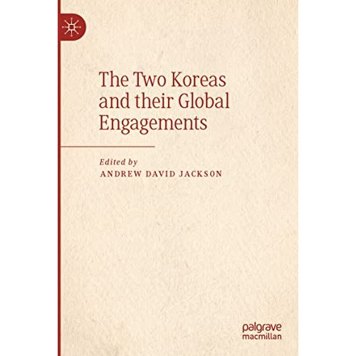 The Two Koreas and their Global Engagements [Paperback]