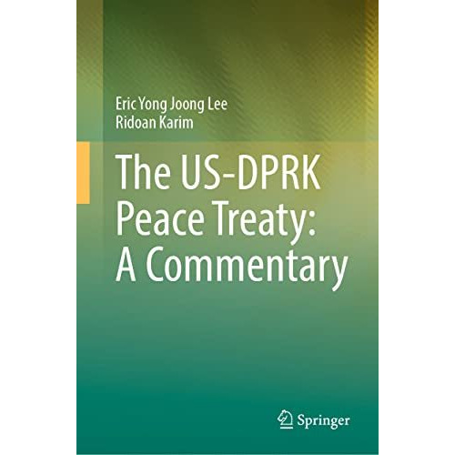 The US-DPRK Peace Treaty: A Commentary [Hardcover]