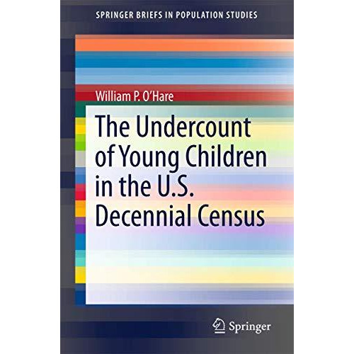 The Undercount of Young Children in the U.S. Decennial Census [Paperback]