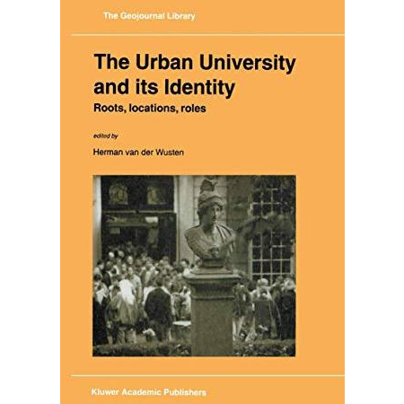 The Urban University and its Identity: Roots, Location, Roles [Paperback]