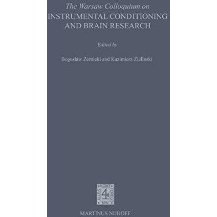 The Warsaw Colloquium on Instrumental Conditioning and Brain Research: Proceedin [Paperback]