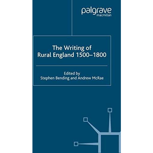 The Writing of Rural England, 1500-1800 [Paperback]