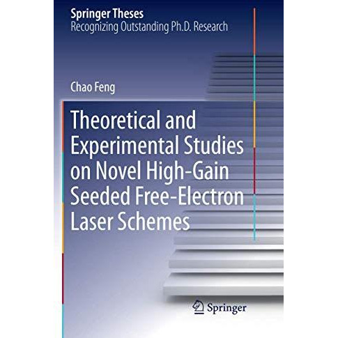 Theoretical and Experimental Studies on Novel High-Gain Seeded Free-Electron Las [Paperback]