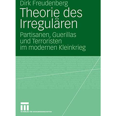 Theorie des Irregul?ren: Partisanen, Guerillas und Terroristen im modernen Klein [Paperback]