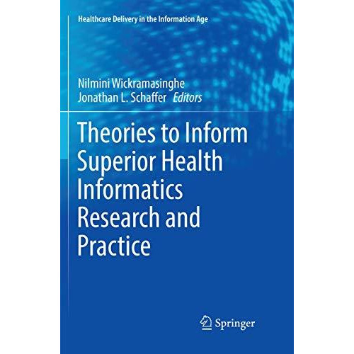 Theories to Inform Superior Health Informatics Research and Practice [Paperback]