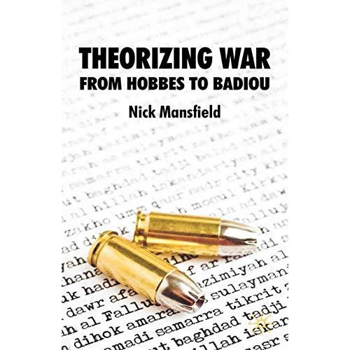 Theorizing War: From Hobbes to Badiou [Paperback]