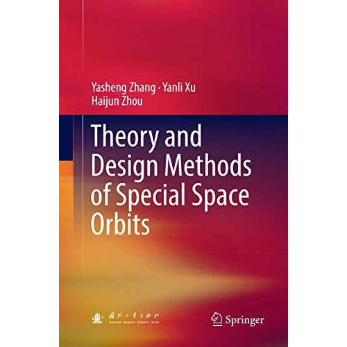 Theory and Design Methods of Special Space Orbits [Paperback]