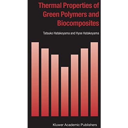 Thermal Properties of Green Polymers and Biocomposites [Hardcover]