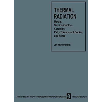 Thermal Radiation: Metals, Semiconductors, Ceramics, Partly Transparent Bodies,  [Paperback]