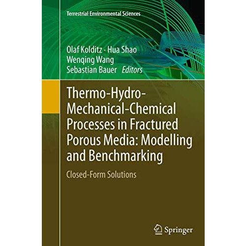 Thermo-Hydro-Mechanical-Chemical Processes in Fractured Porous Media: Modelling  [Paperback]