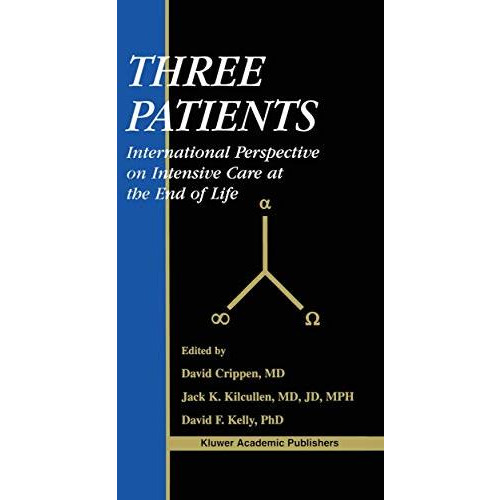 Three Patients: International Perspective on Intensive Care at the End of Life [Hardcover]