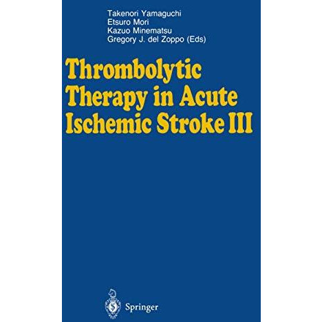 Thrombolytic Therapy in Acute Ischemic Stroke III [Paperback]