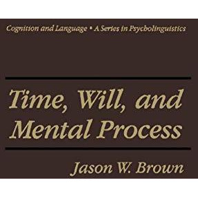 Time, Will, and Mental Process [Hardcover]