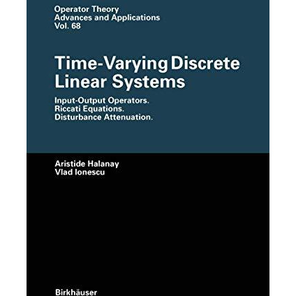 Time-Varying Discrete Linear Systems: Input-Output Operators. Riccati Equations. [Hardcover]