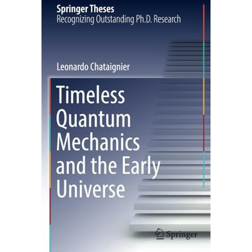 Timeless Quantum Mechanics and the Early Universe [Paperback]