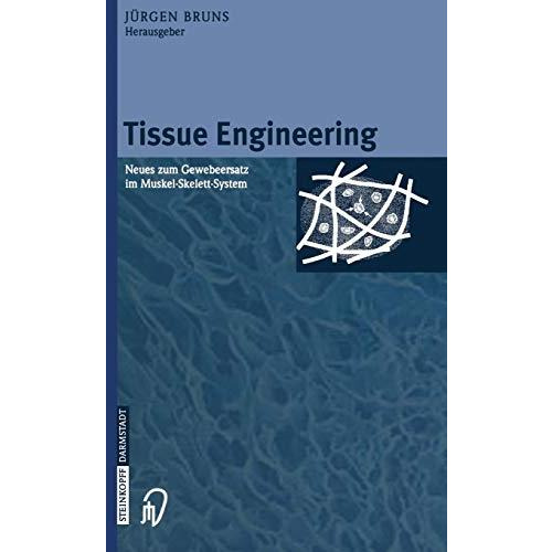 Tissue Engineering: Neues zum Gewebeersatz im Muskel-Skelett-System [Paperback]