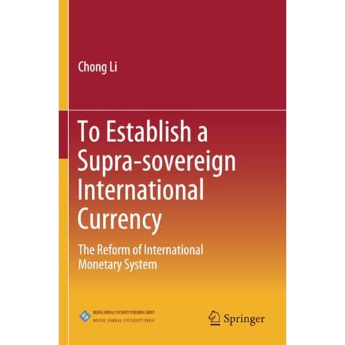 To Establish a Supra-sovereign International Currency: The Reform of Internation [Paperback]