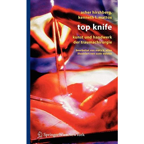 Top Knife: Kunst und Handwerk der Trauma-Chirurgie [Paperback]