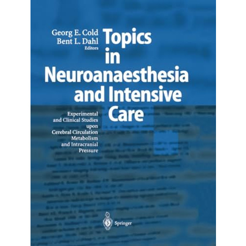 Topics in Neuroanaesthesia and Neurointensive Care: Experimental and Clinical St [Paperback]