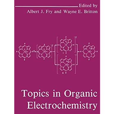 Topics in Organic Electrochemistry [Paperback]