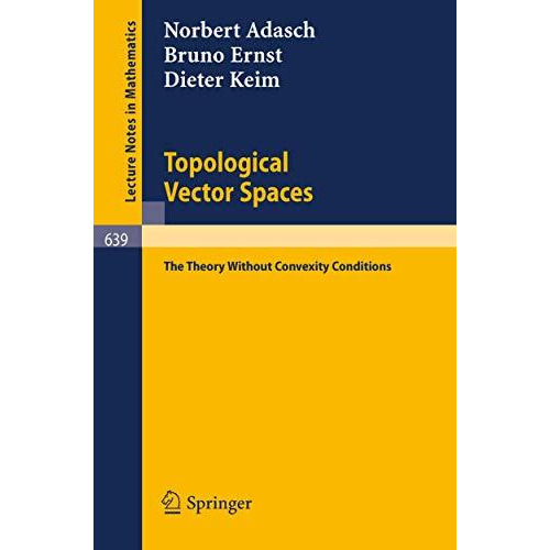 Topological Vector Spaces: The Theory Without Convexity Conditions [Paperback]