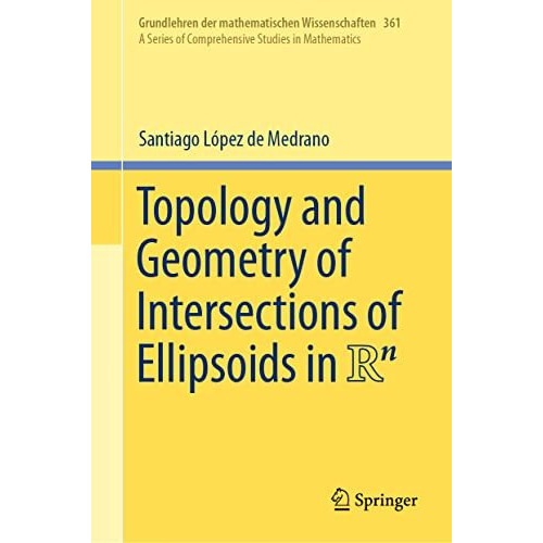 Topology and Geometry of Intersections of Ellipsoids in R^n [Hardcover]