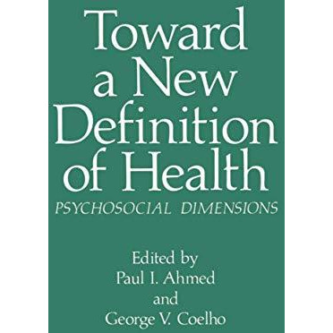 Toward a New Definition of Health: Psychosocial Dimensions [Paperback]