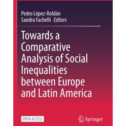 Towards a Comparative Analysis of Social Inequalities between Europe and Latin A [Paperback]