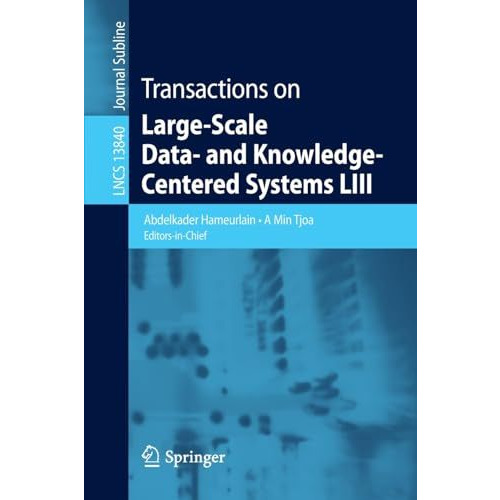 Transactions on Large-Scale Data- and Knowledge-Centered Systems LIII [Paperback]