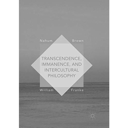 Transcendence, Immanence, and Intercultural Philosophy [Paperback]