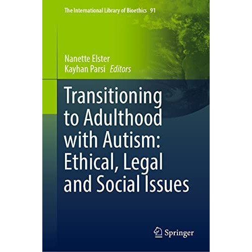 Transitioning to Adulthood with Autism: Ethical, Legal and Social Issues [Hardcover]