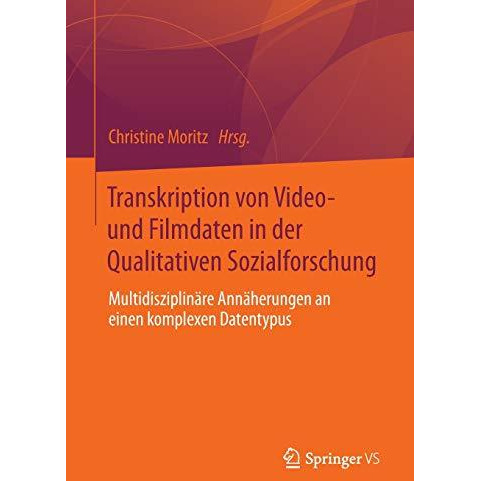 Transkription von Video- und Filmdaten in der Qualitativen Sozialforschung: Mult [Paperback]