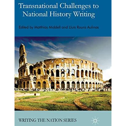 Transnational Challenges to National History Writing [Hardcover]