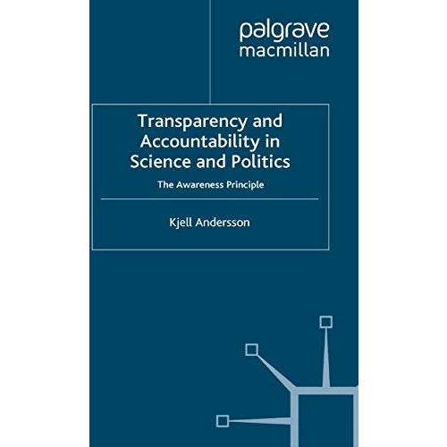 Transparency and Accountability in Science and Politics: The Awareness Principle [Paperback]