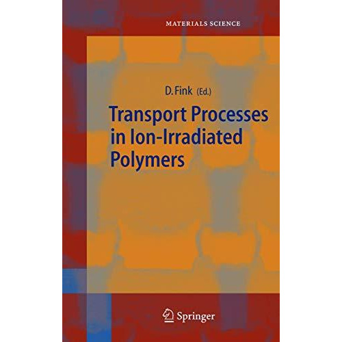 Transport Processes in Ion-Irradiated Polymers [Paperback]