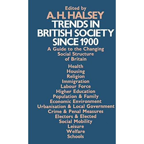 Trends in British Society since 1900: A Guide to the Changing Social Structure o [Paperback]