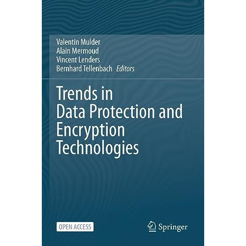 Trends in Data Protection and Encryption Technologies [Paperback]