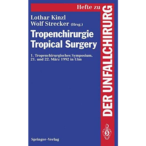 Tropenchirurgie Tropical Surgery: 1. Tropenchirurgisches Symposium 21. und 22. M [Paperback]