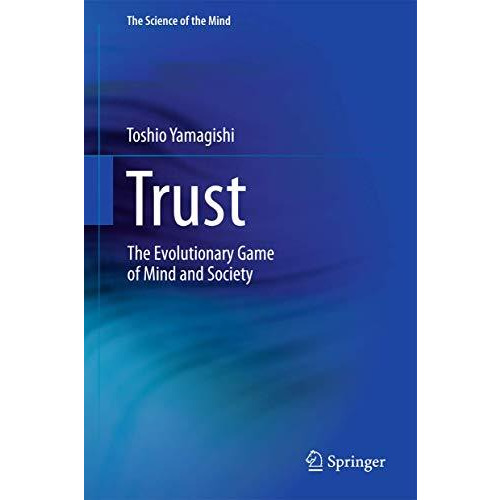 Trust: The Evolutionary Game of Mind and Society [Hardcover]