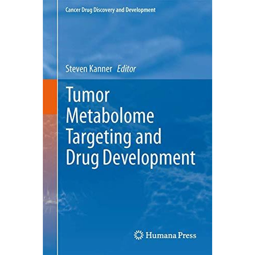 Tumor Metabolome Targeting and Drug Development [Hardcover]