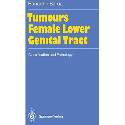 Tumours of the Female Lower Genital Tract: Classification and Pathology [Paperback]