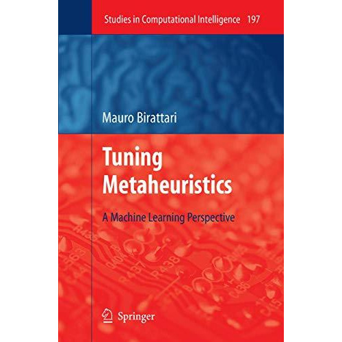 Tuning Metaheuristics: A Machine Learning Perspective [Hardcover]